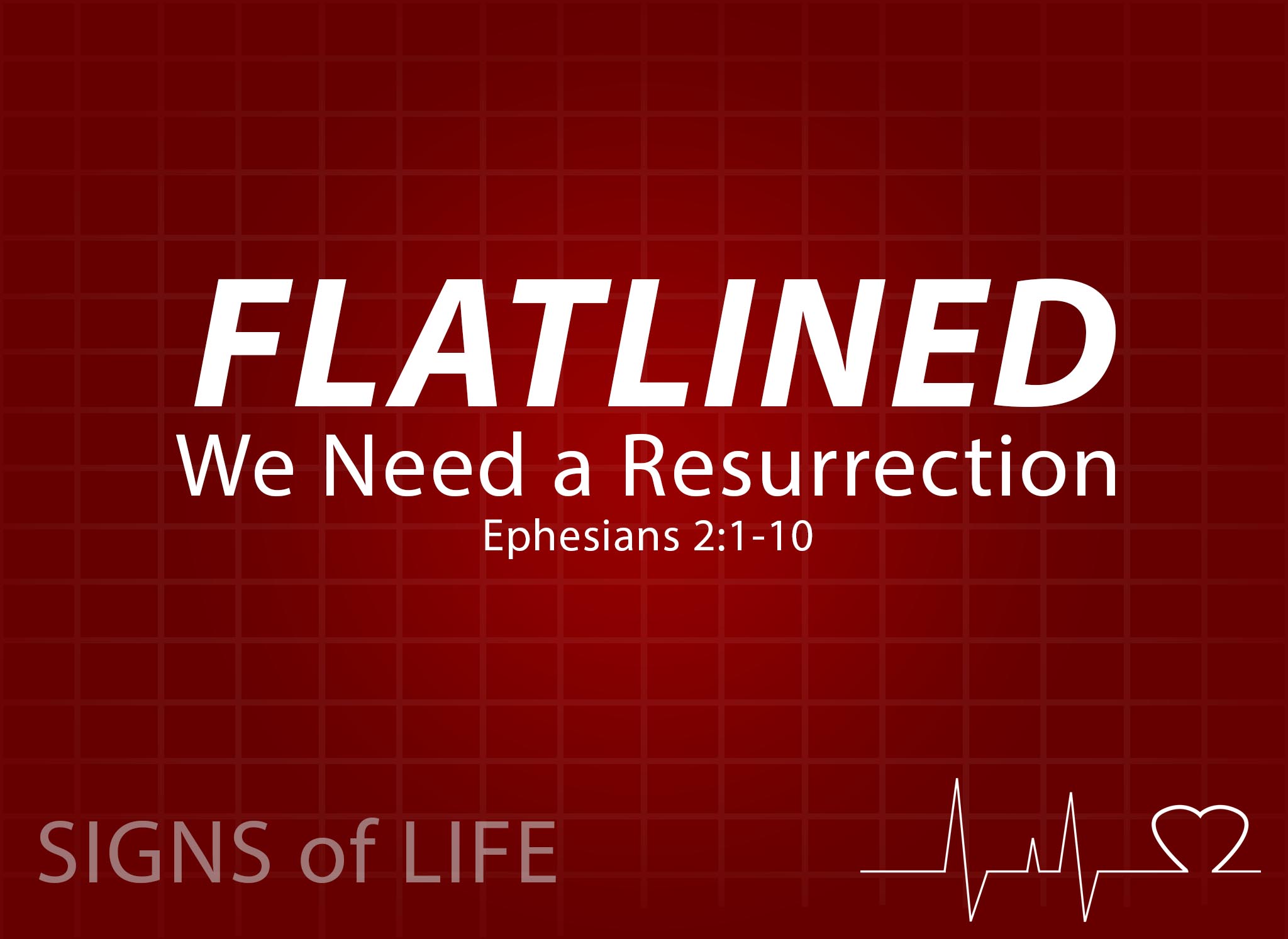 Flatlined – We Need A Resurrection.