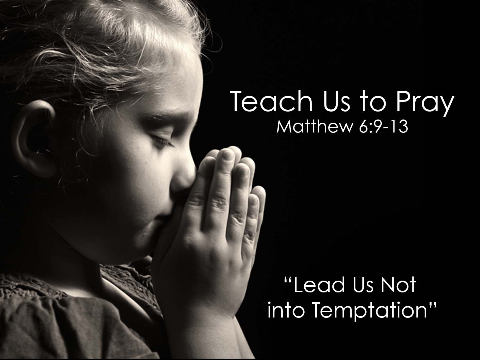 Teach Us to Pray – Lead Us Not (Pt. 7)