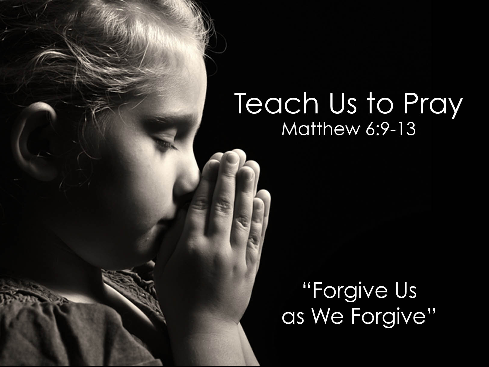 Teach Us to Pray – Forgive Us (Pt. 6)