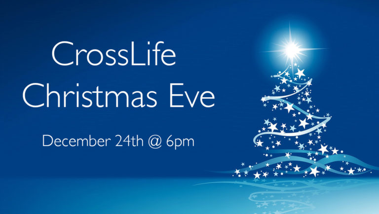 Christmas Eve 2019 – CROSSLIFE Church