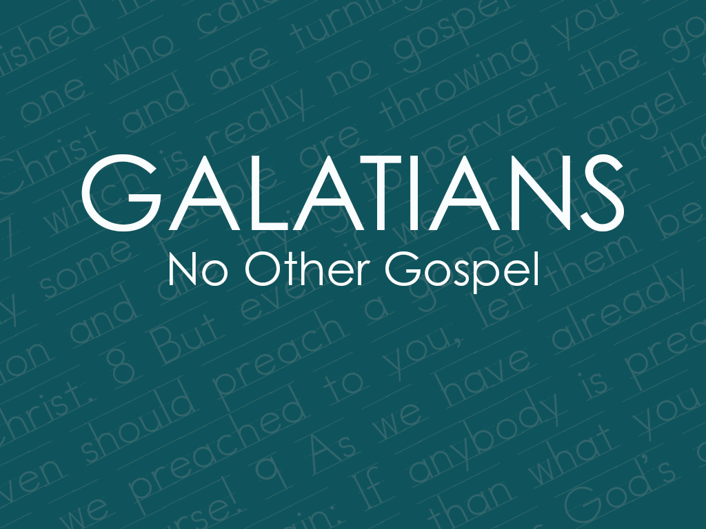 No Other Gospel – Galatians 1 – CROSSLIFE Church