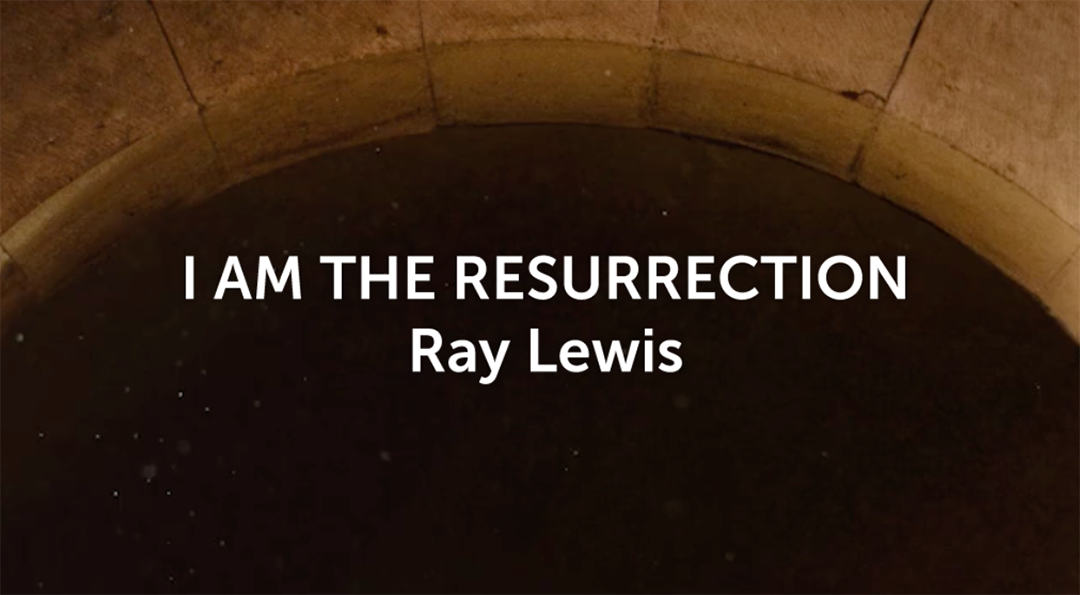 I Am the Resurrection  – Ray Lewis